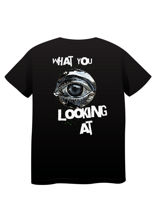 What You Looking At T-shirt
